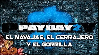 El navajas el cerrajero y el gorrilla Payday 2  Banco oro Club sigilo c Macundra y Cotrof [upl. by Harmon]