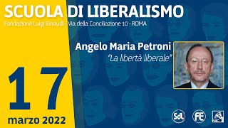 Scuola di Liberalismo 2022  Angelo Maria Petroni “La libertà liberale” [upl. by Elletnahs]