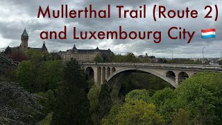 Hiking Mullerthal Trail Route 2 and exploring Luxembourg [upl. by Aicyle122]