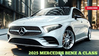 NEW 2025 Mercedes Benz A Class Model Official reveal  FIRST LOOK [upl. by Lundt]