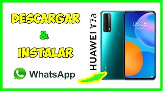 Como instalar WhatsApp en Huawei Y7a Como descargar WhatsApp en Huawei Y7a [upl. by Daphna]