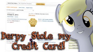 Derpy Stole My Credit Card PIRL [upl. by Sinnelg]