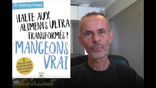 LIVRE halte aux aliments ultra transformés  mangeons vrai dr Anthony Fardet naturosoutien [upl. by Wunder]