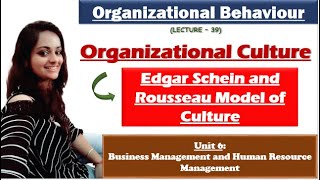 Edgar Schein and Rousseau Model of Culture Organizational culture in organizational behaviour NET [upl. by Dleifxam918]