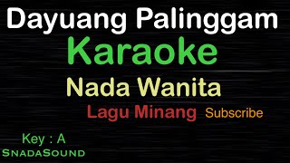 DAYUANG PALINGGAMLagu MinangKARAOKE NADA WANITA​⁠ FemaleCewekPerempuanucokku [upl. by Alidia4]