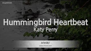 Katy PerryHummingbird Heartbeat Karaoke Version [upl. by Lauer]