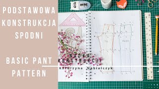 Konstrukcja Spodni Podstawowych Damskich I Basic Pant Pattern How To Make Womens Trouser Pattern [upl. by Mighell]