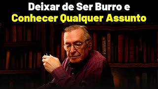 Deixe de Ser Burro e Conheça Qualquer Assunto  Olavo de Carvalho [upl. by Maziar]