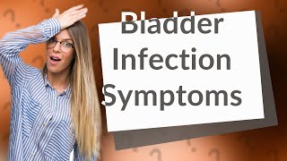 What are the 5 warning signs of a bladder infection [upl. by Kela]