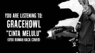 Gracehowl Cinta Melulu Efek Rumah Kaca Punk Cover [upl. by Incrocci]