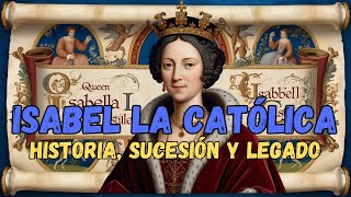 Isabel la Católica Sucesión y Legado Sus Últimos Años [upl. by Margalit]