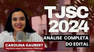 TJSC 2024 ANÁLISE COMPLETA DO EDITAL  Edital Publicado 252024 Carolina Gaubert Concurso Público [upl. by Ulrica]