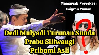 Dedi Mulyadi Turunan Sunda Pribumi Asli Siliwangi [upl. by Nawad]