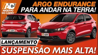 NOVO FIAT ARGO ENDURANCE SUSPENSÃO MAIS ALTA É FEITO PRA ANDAR NA TERRA COMO UM SUV [upl. by Figueroa]