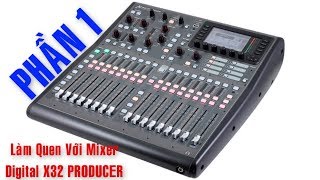 Phần 1  Các Bước Cơ Bản Khi Sử Dụng Mixer Behringer X32 PRODUCER [upl. by Eugenie]