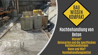 Nachbehandlung von Beton  Warum  Wann amp Wie  Nachbehandlungsmittel  KOMPAKT ERKLÄRT [upl. by Inajna]