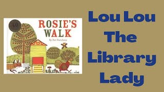 Rosies Walk by Pat Hutchins  Story Time  ReadAloud with Lou Lou The Library Lady [upl. by Pazia518]