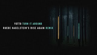 Yotto  Turn It Around Ruede Hagelsteins Rise Again Remix [upl. by Wilscam]