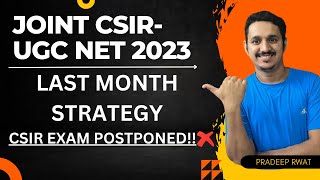 CSIR NET 2023  LAST MONTH STRATEGY CSIR NET EXAM 2023 POSTPONED  CSIR NET PREPARATION STRATEGY [upl. by Nodnal]