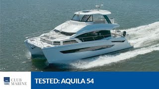 Aquila 54 Catamaran Review  Club Marine TV [upl. by Cristine]