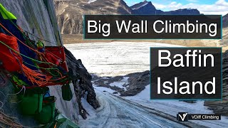 Baffin Island Big Wall Climbing [upl. by Anairol]