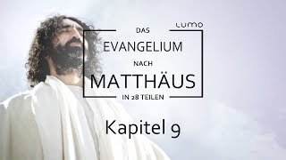 Glaube ist der Schlüssel  Kapitel 9  Das MatthäusEvangelium in 28 Teilen  Lumo Project [upl. by Root711]