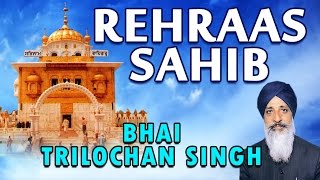 Bhai Trilochan Singh  Rehraas Sahib  Japji Sahib Rehraas Sahib [upl. by Ninahs652]