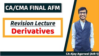 DERIVATIVES Revision  CACMA Final AFMSFM  Complete ICAI Coverage  Ajay Agarwal AIR 1 [upl. by Camus]