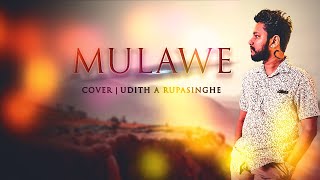 Mihiran  Mulawe මුලාවේ feat Themiya Thejan  Cover By Udith A Rupasinghe [upl. by Erinn]