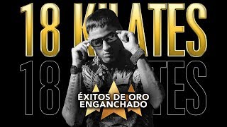 18 Kilates  ÉXITOS DE ORO ENGANCHADOS [upl. by Nek]