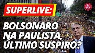 Superlive Bolsonaro na Paulista último suspiro [upl. by Mylo]