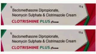 CLOTRISHINE PLUS Cream Beclomethasone Dipropionate Neomycin Sulphate amp Clotrimazole Cream [upl. by Anilec]