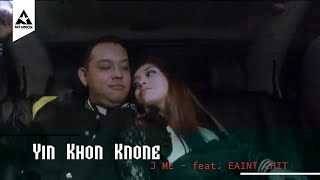 JMe  Yin Khon Knone Official Music Video ft Eaint Chit [upl. by Box]