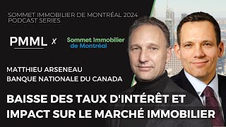 Baisse des Taux dIntérêt et Impact sur le Marché Immobilier  Sommet Immobilier de Montréal 2024 [upl. by Gutow]