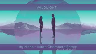 Wildlight  Lily Moon Isaac Chambers Remix feat Jarrod Brereton [upl. by Aihsemek]