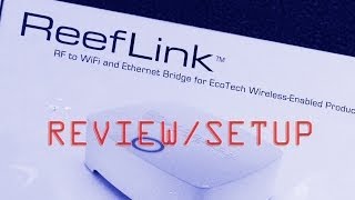 REVIEW ReefLink EcoTech Marine SetupReview Nightmare but HappyEnding [upl. by Ahsiekat]