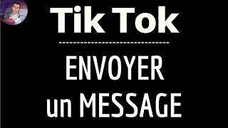 MESSAGE privé Tik Tok comment ENVOYER un message privé à un contact dans lapplication Tik Tok [upl. by Rodmann568]