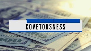 Covetousness [upl. by Atik]