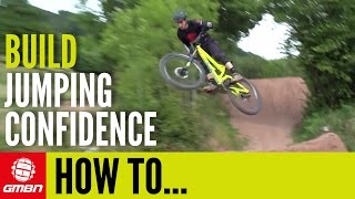 How To Build Your Jumping Confidence  MTB Tips [upl. by Libre]