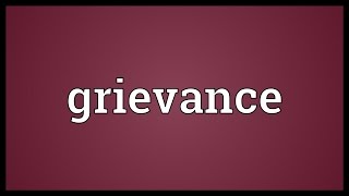 Grievance Meaning [upl. by Semadar]