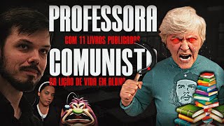 ALUNO GRAVA PROFESSORA COMUNISTA  DO QUE ESQUERDISTA TEM MEDO wilkerleao [upl. by Enelyt]