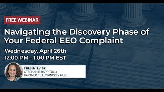 Navigating the Discovery Phase of Your Federal EEO Complaint [upl. by Fabio]