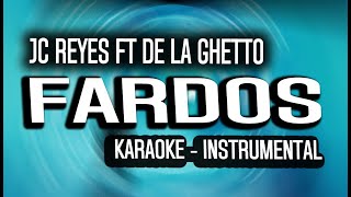 JC REYES FT DE LA GHETTO  FARDOS KARAOKE  INSTRUMENTAL [upl. by Gussi]