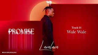 Lava Lava  Wale Wale Official Audio [upl. by Llehsem]