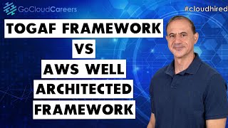 TOGAF vs AWS Well Architected Framework When to Use TOGAF and the AWS Well Architected Framework [upl. by Beverlee]