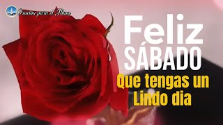 Feliz sabado Hermoso mensaje de buenos días Abrelo es para ti [upl. by Aneeg]