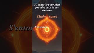 10 Conseils pour bien Prendre soin de ses CHAKRAS  Chakra sacré [upl. by Juley985]