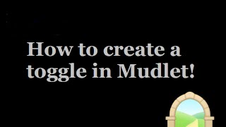 Lua How to create a Toggle in Mudlet [upl. by Clothilde705]