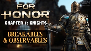 For Honor  Breakables and Observables  Chapter 1 Knights [upl. by Asirac]