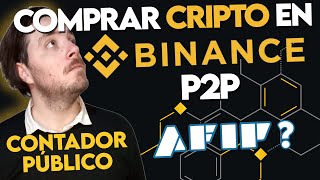 💲COMO COMPRAR CRIPTOMONEDAS en BINANCE P2P y QUE SABE AFIP 😱 PASO A PASO EXPLICADO por CONTADOR 2022 [upl. by Butterfield]